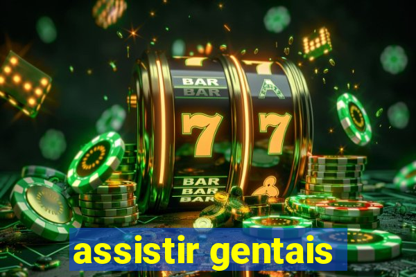 assistir gentais